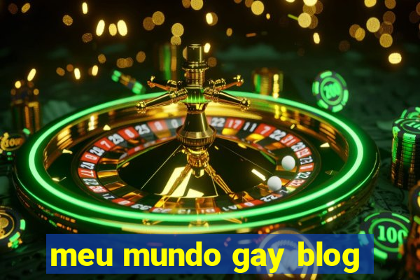 meu mundo gay blog